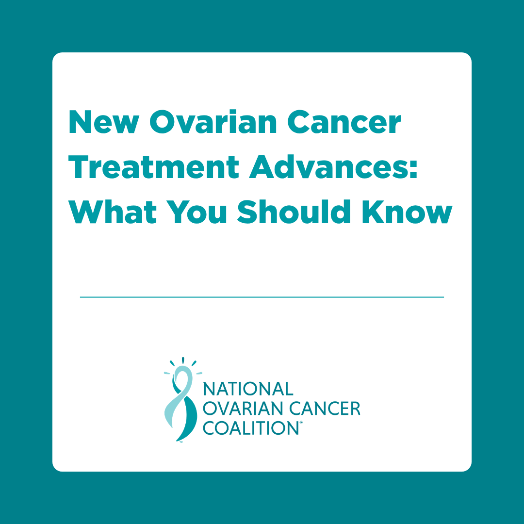 New Ovarian Cancer Treatment Advances: What To Know | NOCC